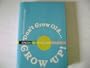 Don't Grow Old... Grow Up! Know, Be and Like Yourself
