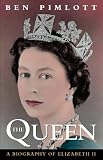The Queen: Biography of Queen Elizabeth II