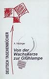 Produkt-Bild: Deutsch Taschenb&uuml;cher, Bd.95, Von der Wachskerze zur Gl&uuml;hlampe