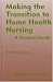 Book Making the Transition to Home Health Nursing: A Practical Guide