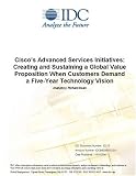 Cisco's Advanced Services Initiatives: Creating and Sustaining a Global Value Proposition When Customers Demand a Five-Year Technology Vision