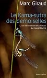 Le Kama-Sutra des demoiselles : La vie extraordinaire des animaux qui nous entourent