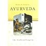 Ayurveda: Life, Health and Longevity