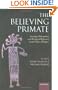 The Believing Primate: Scientific, Philosophical, and Theological Reflections on the Origin of Religion