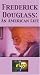 Frederick Douglass: An American Life