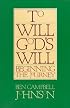To Will God's Will: Beginning the Journey
