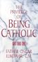 The Privilege of Being Catholic