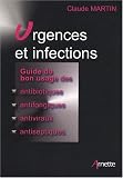 Revue Arnette Blackwell  / Urgences et infections : Guide du bon usage des antibiotiques, antifongiques, antiviraux, antiseptiques