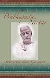 Prabhupada Nectar: Anecdotes from the Life of His Divine Grace A.C. Bhaktivedanta Swami Prabhupada-