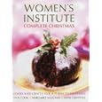 Women's Institute Complete Christmas : Food and Crafts for a Perfect Christmas