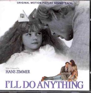 CD-Charts  Music : Zimmer: I'll Do Anything Original Soundtrack [SOUNDTRACK]