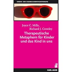 Therapeutische Metaphern f�r Kinder und das Kind in uns
