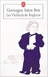  Gonzague Saint Bris Les vieillards de Brighton - Prix Interalli� 2002 