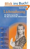 Lichtnahrung. Die Nahrungsquelle f�r das kommende Jahrtausend.