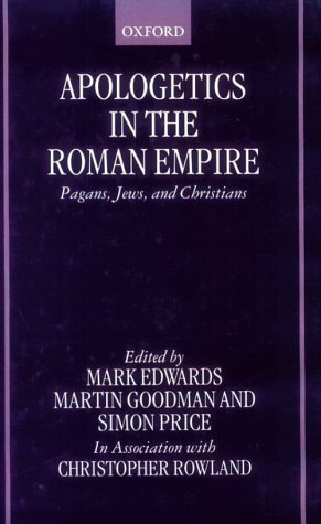 Apologetics in the Roman Empire: Pagans, Jews, and Christians