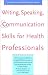 Books : Writing, Speaking, and Communication Skills for Health Professionals