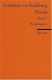Tristan: Kommentar, Nachwort, Register: Kommentar, Nachwort und Register: BD 3 - Gottfried von Strassburg