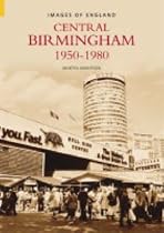Central Birmingham: 1950-1980 (Images of England)
