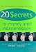 20 Secrets to Money and Independence: A Guide to Independence, Economic Empowerment, and Self-Awareness