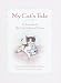 My Cat's Tale : A Journal of My Cat's Life and Times