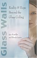 Glass Walls: Reality & Hope Beyond the Glass Ceiling