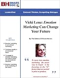 Vicki Lenz: Emotion Marketing Can Change Your Future -- Building Customer Loyalty Vicki Lenz: Emotion Marketing Can Change Your Future -- Building Customer Loyalty