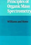 Principles of organic mass spectrometry