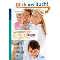 Das nat�rliche Allergie-Stopp-Programm: Mit wirksamen Methoden den K�rper stark machen. So aktivieren Sie Ihr Schutzschild gegen Allergene. Ganz schnell allergiefrei