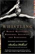 They Went Whistling: Women Wayfarers, Warriors, Runaways, and Renegades
