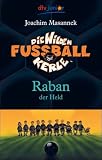 Die Wilden Fu&szlig;ballkerle Band 6: Raban der Held - Joachim Masannek