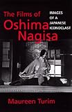The Films of Oshima Nagisa: Images of a Japanese Iconoclast