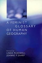 A Feminist Glossary of Human Geography (Arnold Student Reference)