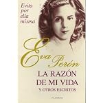 Eva Per?n: la raz?n de mi vida y otros escritos  (Evita por ella misma) book cover