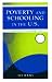 Poverty and Schooling in the U.S.: Contexts and Consequences (Sociocultural, Political, and Historical Studies in Education)