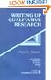 Writing Up Qualitative Research (Qualitative Research Methods)