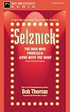 Selznick: The Man Who Produced Gone With the Wind (Hollywood Classics (Paperback))
