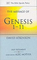 The Message of Genesis 1-11: The Dawn of Creation (Bible Speaks Today)