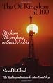 The Oil Kingdom at 100: Petroleum Policymaking in Saudi Arabia (Washington Institute for Near East Policy Papers, No. 55) (Policy Papers (Washington Institute for Near East Policy), No. 55.)