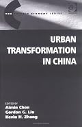 Urban Transformation in China (The Chinese Economy Series)