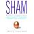 SHAM: How the Gurus of the Self-Help Movement Make Us Helpless