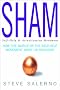 SHAM: How the Gurus of the Self-Help Movement Make Us Helpless