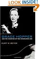 Grace Hopper and the Invention of the Information Age (Lemelson Center Studies in Invention & Innovation Series)