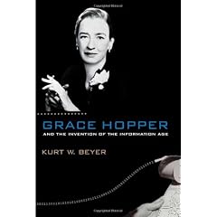 Grace Hopper and the Invention of the Information Age