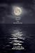 Sailing Down the Moonbeam by Mary Gottschalk ISBN 0979799724