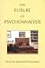The Future of Psychoanalysis (Psychoanalysis & Society)