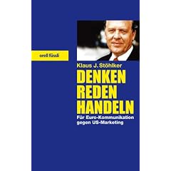 Denken, Reden, Handeln. F�r Euro-Kommunikation gegen US-Marketing