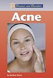 Diseases and Disorders - Acne (Diseases and Disorders)