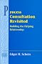 Process Consultation Revisited: Building the Helping Relationship (Prentice Hall Organizational Development Series)