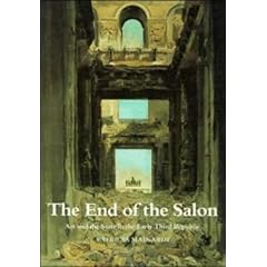 The End of the Salon: Art and the State in the Early Third Republic (Cambridge New Art History & Criticism)