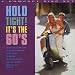 Hold Tight - It's the 60's
